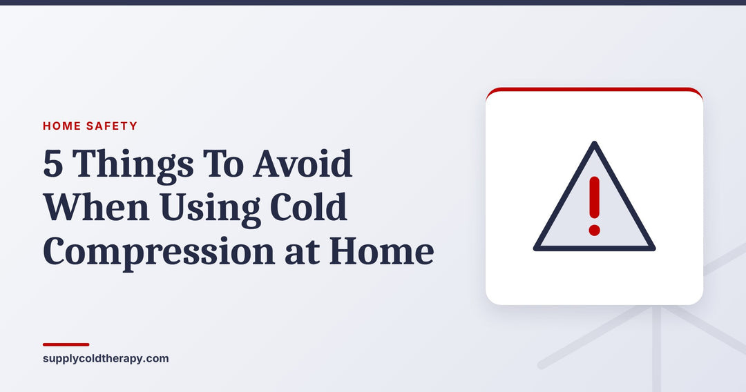 5 things to avoid when using cold compression at home: warning sign graphic from Supply Cold Therapy