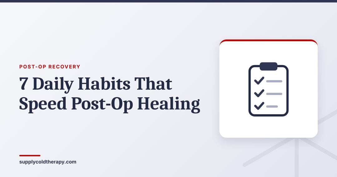7 daily habits for post-op recovery: clipboard checklist graphic from Supply Cold Therapy